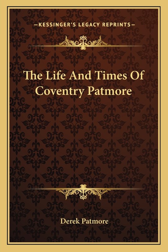 Front cover_The Life And Times Of Coventry Patmore