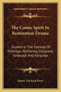 Front cover_The Comic Spirit In Restoration Drama