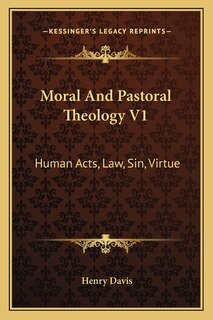 Front cover_Moral And Pastoral Theology V1