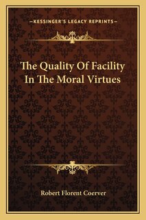 Front cover_The Quality Of Facility In The Moral Virtues