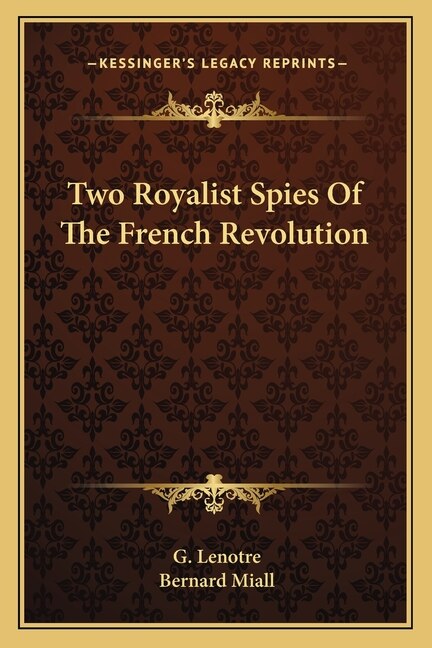Front cover_Two Royalist Spies Of The French Revolution