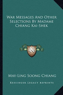 Front cover_War Messages and Other Selections by Madame Chiang Kai-Shek