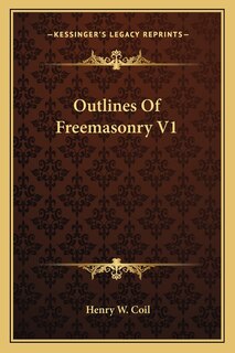 Couverture_Outlines Of Freemasonry V1