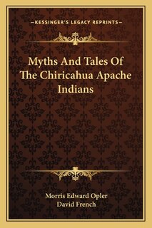 Front cover_Myths And Tales Of The Chiricahua Apache Indians