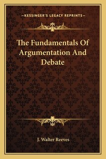 Front cover_The Fundamentals Of Argumentation And Debate