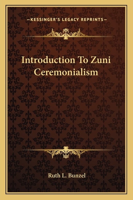 Introduction To Zuni Ceremonialism