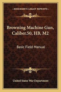 Couverture_Browning Machine Gun, Caliber.50, HB, M2