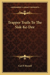Front cover_Trapper Trails To The Sisk-Ke-Dee