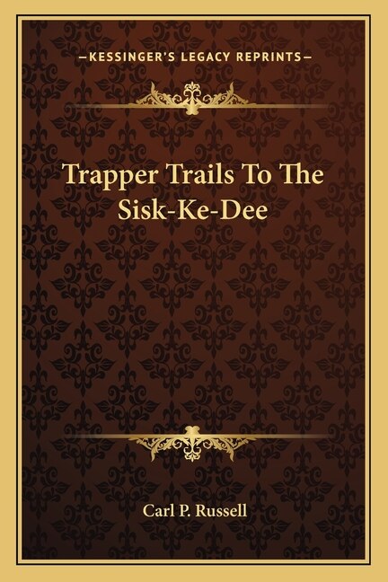 Front cover_Trapper Trails To The Sisk-Ke-Dee