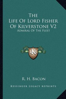 Couverture_The Life Of Lord Fisher Of Kilverstone V2