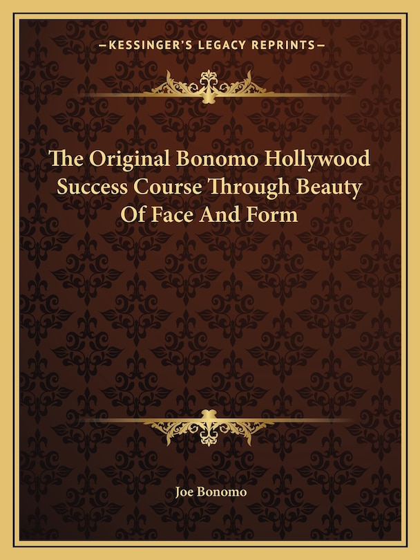 The Original Bonomo Hollywood Success Course Through Beauty of Face and Form