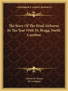 Couverture_The Story Of The 82nd Airborne In The Year 1948, Ft. Bragg, North Carolina