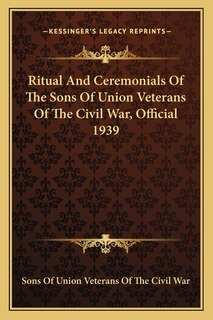 Front cover_Ritual And Ceremonials Of The Sons Of Union Veterans Of The Civil War, Official 1939