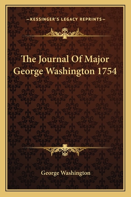 The Journal of Major George Washington 1754