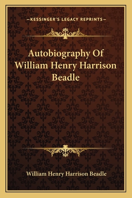 Couverture_Autobiography Of William Henry Harrison Beadle