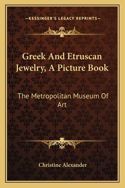 Greek And Etruscan Jewelry, A Picture Book: The Metropolitan Museum Of Art