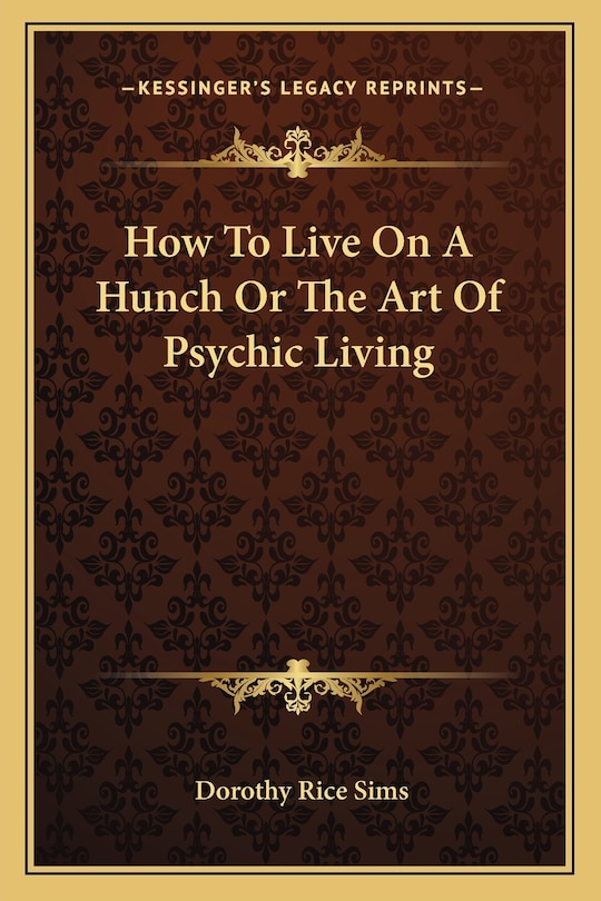 Couverture_How To Live On A Hunch Or The Art Of Psychic Living