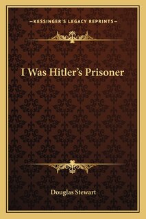 Front cover_I Was Hitler's Prisoner