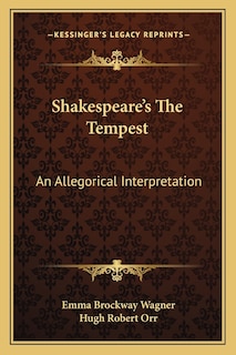 Shakespeare's the Tempest: An Allegorical Interpretation