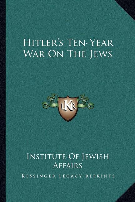 Front cover_Hitler's Ten-Year War On The Jews