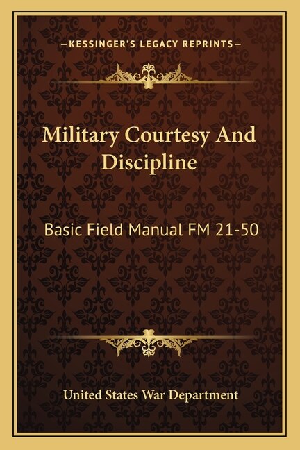 Military Courtesy And Discipline: Basic Field Manual FM 21-50