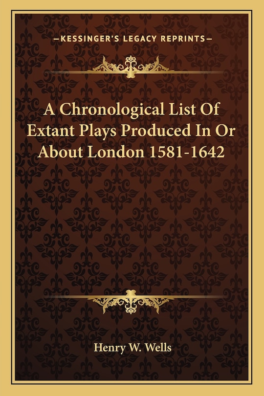 Couverture_A Chronological List Of Extant Plays Produced In Or About London 1581-1642