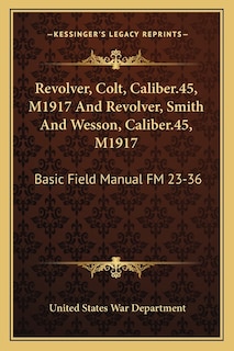Front cover_Revolver, Colt, Caliber.45, M1917 and Revolver, Smith and Wesson, Caliber.45, M1917