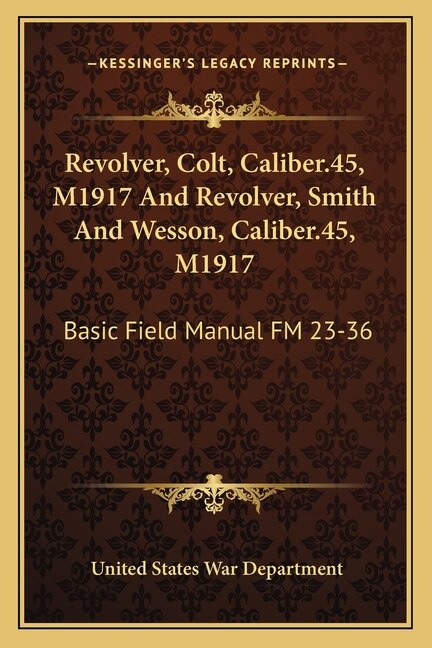 Front cover_Revolver, Colt, Caliber.45, M1917 and Revolver, Smith and Wesson, Caliber.45, M1917