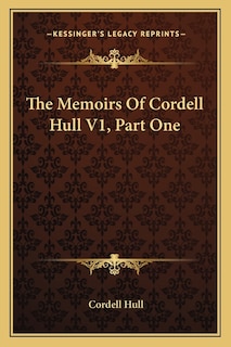 Couverture_The Memoirs of Cordell Hull V1, Part One