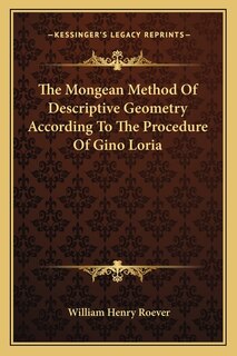 Front cover_The Mongean Method Of Descriptive Geometry According To The Procedure Of Gino Loria