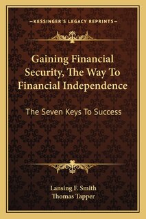 Front cover_Gaining Financial Security, The Way To Financial Independence