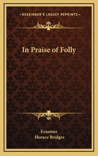 In Praise of Folly