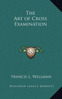 Front cover_The Art of Cross Examination