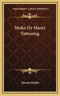 Moko or Maori Tattooing