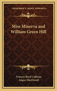 Front cover_Miss Minerva and William Green Hill