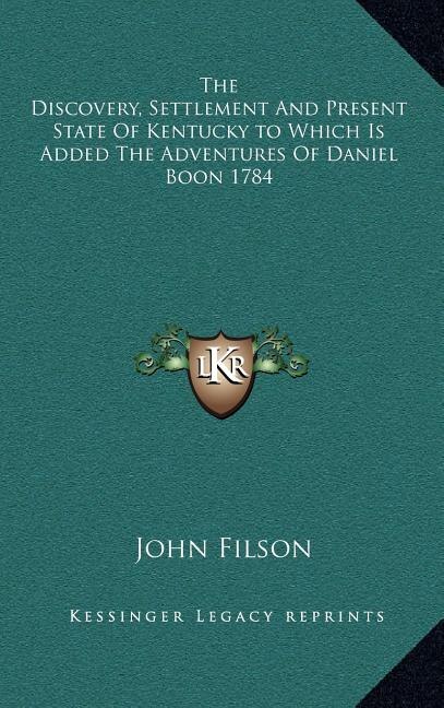 Front cover_The Discovery, Settlement and Present State of Kentucky to Which Is Added the Adventures of Daniel Boon 1784