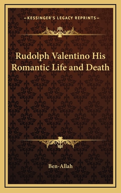 Front cover_Rudolph Valentino His Romantic Life and Death