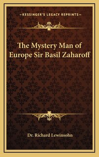 Couverture_The Mystery Man of Europe Sir Basil Zaharoff