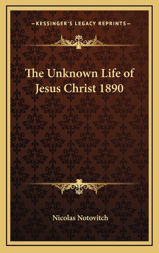 Front cover_The Unknown Life of Jesus Christ 1890