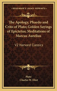 Couverture_The Apology, Phaedo and Crito of Plato; Golden Sayings of Epictetus; Meditations of Marcus Aurelius