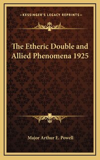 Front cover_The Etheric Double and Allied Phenomena 1925
