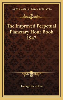 Front cover_The Improved Perpetual Planetary Hour Book 1947