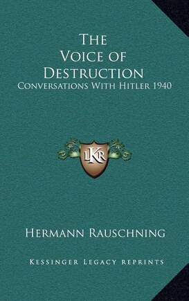 The Voice of Destruction: Conversations with Hitler 1940