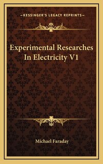Couverture_Experimental Researches in Electricity V1