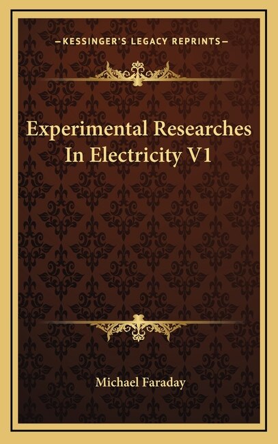 Couverture_Experimental Researches in Electricity V1