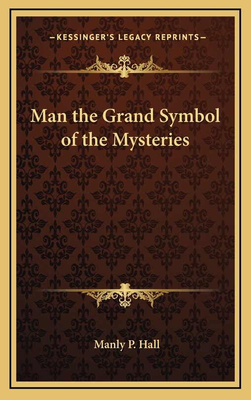 Front cover_Man the Grand Symbol of the Mysteries