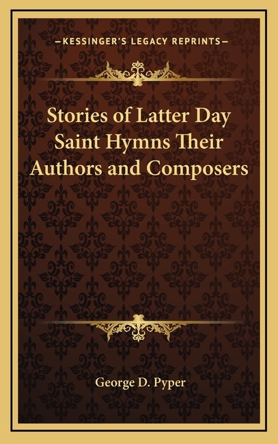 Couverture_Stories of Latter Day Saint Hymns Their Authors and Composers