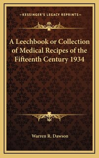 Front cover_A Leechbook or Collection of Medical Recipes of the Fifteenth Century 1934
