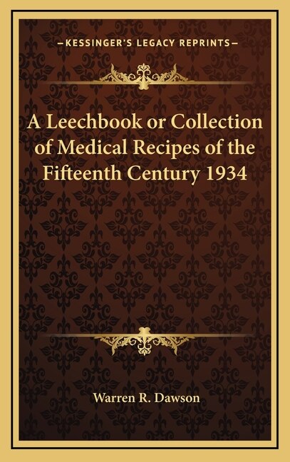 Front cover_A Leechbook or Collection of Medical Recipes of the Fifteenth Century 1934