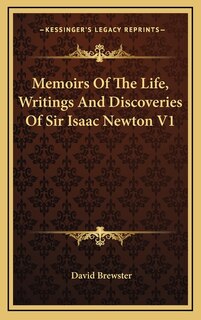 Front cover_Memoirs Of The Life, Writings And Discoveries Of Sir Isaac Newton V1